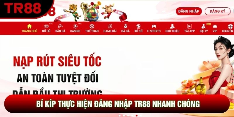 Bí kíp thực hiện đăng nhập TR88 nhanh chóng Bí kíp thực hiện đăng nhập TR88 nhanh chóng