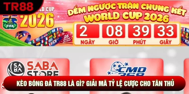 Kèo Bóng Đá TR88 Là Gì? Giải Mã Tỷ Lệ Cược Cho Tân Thủ