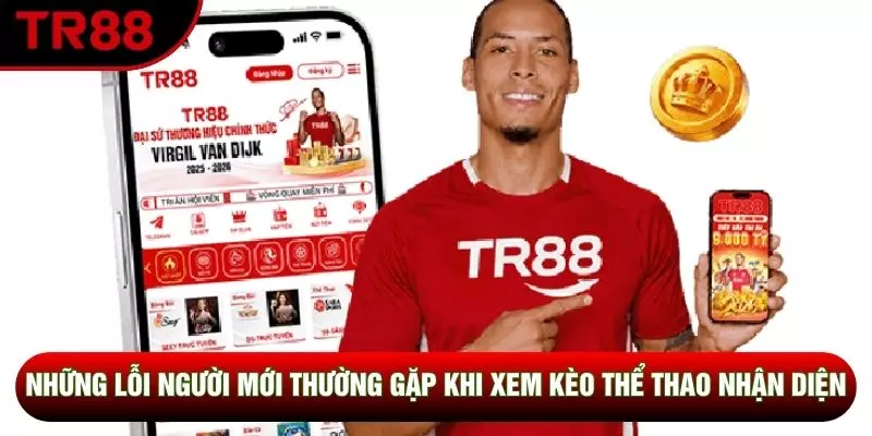 Những Lỗi Người Mới Thường Gặp Khi Xem Kèo Thể Thao