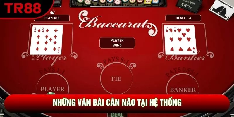 Những ván bài cân não tại hệ thống Những ván bài cân não tại hệ thống