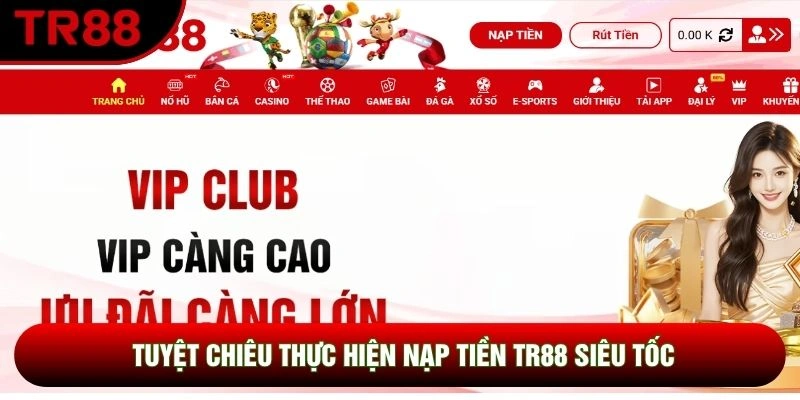 Tuyệt chiêu thực hiện nạp tiền TR88 siêu tốc Tuyệt chiêu thực hiện nạp tiền TR88 siêu tốc