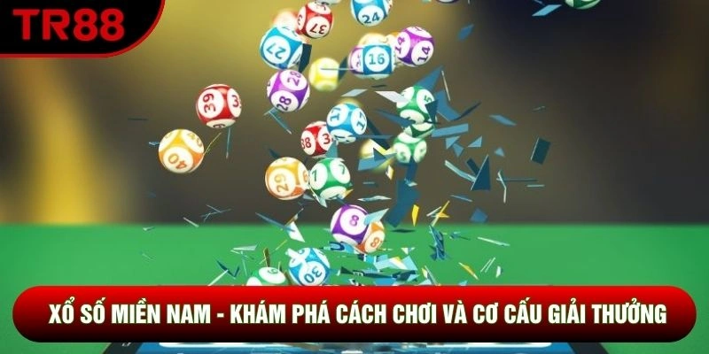 Xổ Số Miền Nam - Khám Phá Cách Chơi Và Cơ Cấu Giải Thưởng