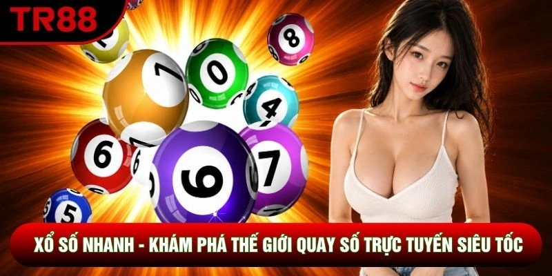 Xổ Số Nhanh - Khám Phá Thế Giới Quay Số Trực Tuyến Siêu Tốc