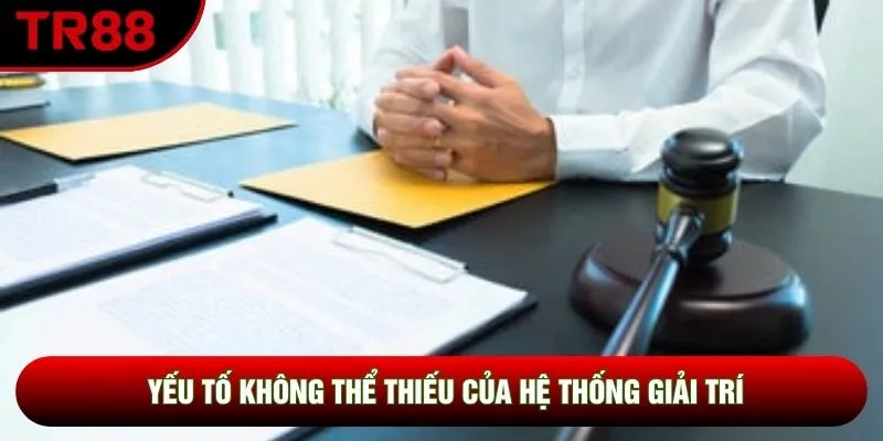 Yếu tố không thể thiếu của hệ thống giải trí Yếu tố không thể thiếu của hệ thống giải trí